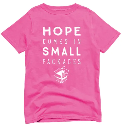 Hope Comes in Small Packages T-Shirt